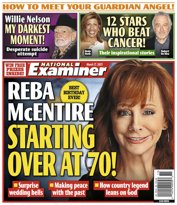 National Examiner -  03.17.25: Reba McEntire Starting Over At 70, Insights To Meet Your Guardian Angel,  Stars Who Beat Cancer, Celebrating Hope & Survival, Willie Nelson's Darkest Moment & More!