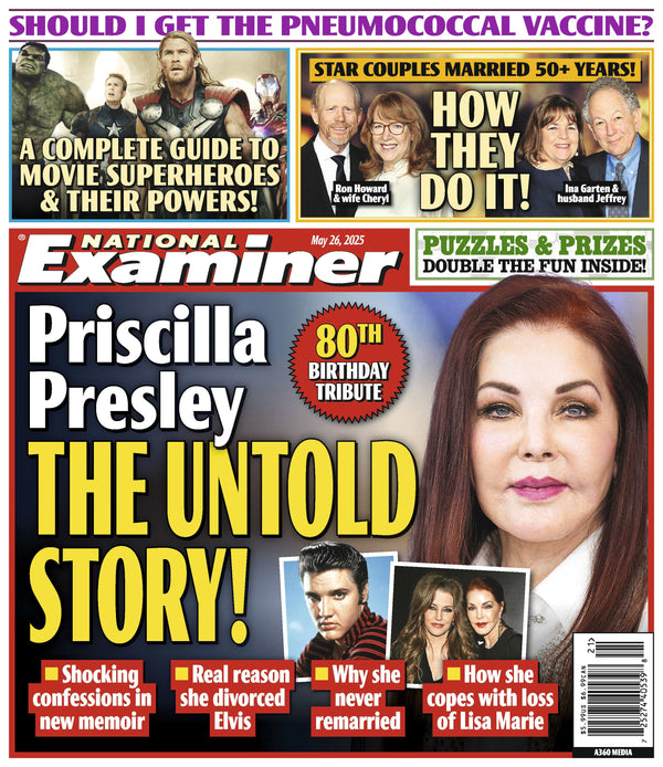 National Examiner - 05.26.25: Priscilla Presley Breaks Her Silence, Truth About Pneumococcal Shots, Movie Superheroes Ranked, Star Couples Going Strong After 50 Years & More!