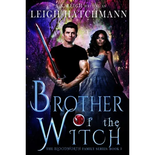 Brother of the Witch: Book 3 in the Bloodworth Family Paranormal Romance series - Paperback
