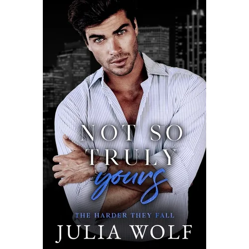 Not So Truly Yours: A Fake Dating Romance - Paperback