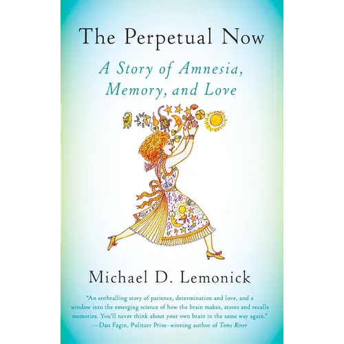 The Perpetual Now: A Story of Amnesia, Memory, and Love - Paperback