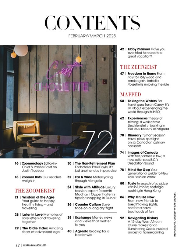 Zoomer Magazine - February/ March 2025: Off The Beaten Path With Isabella Rossellini, Reasons To Travel In 2025, Unforgettable Experiences, Canadian Culinary, Luxury Fashion Expert Tips & More!