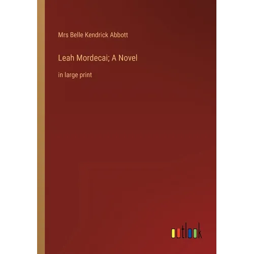 Leah Mordecai; A Novel: in large print - Paperback