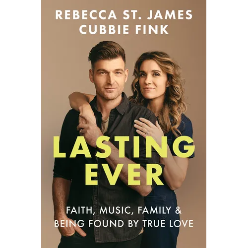 Lasting Ever: Faith, Music, Family, and Being Found by True Love - Hardcover