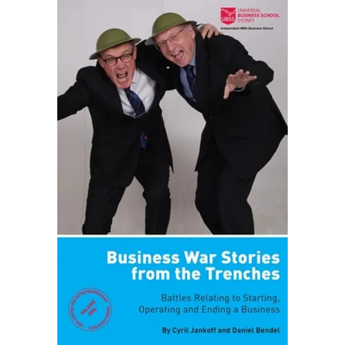 Business War Stories from the Trenches - Battles Relating to Starting, Operating and Ending a Business - Paperback