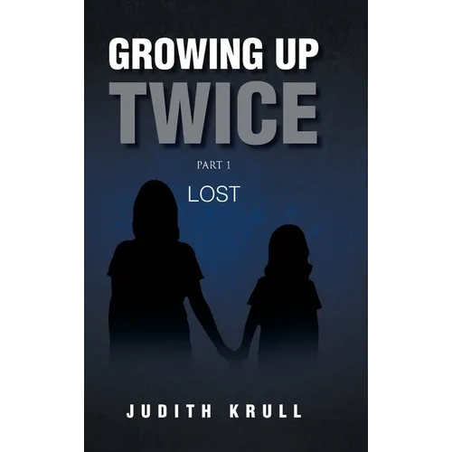 Growing Up Twice: Part 1: Lost - Hardcover