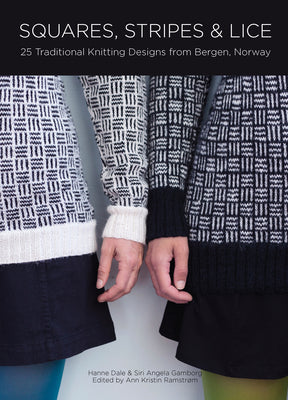 Squares, Stripes & Lice: 25 Traditional Knitting Designs from Bergen, Norway - Hardcover