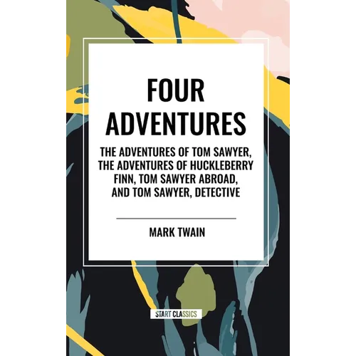 Four Adventures: simpler time. Collected here in one omnibus edition are all four of the books in this series: The Adventures of Tom Sa - Hardcover