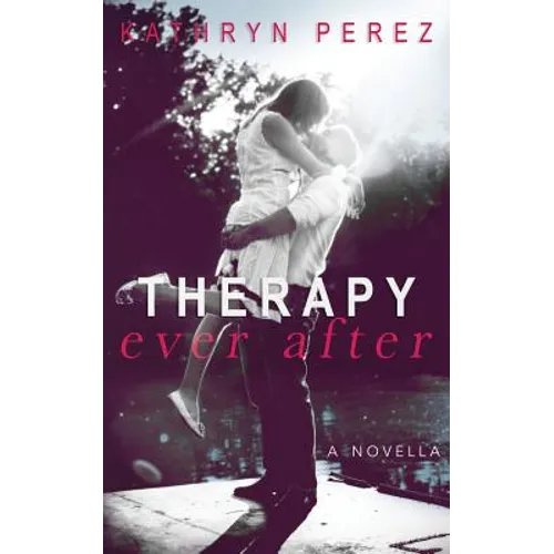 THERAPY Ever After: a novella - Paperback