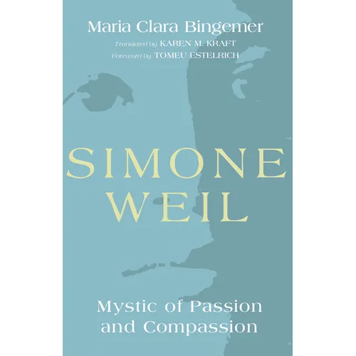 Simone Weil: Mystic of Passion and Compassion - Hardcover