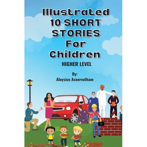 Illustrated 10 Shorts Stories for Children (Higher Level) - Paperback