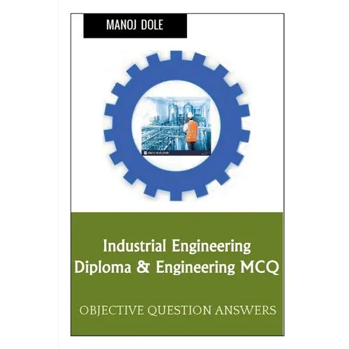 Industrial Engineering Diploma & Engineering MCQ - Paperback