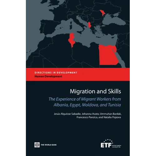 Migration and Skills: The Experience of Migrant Workers from Albania, Egypt, Moldova, and Tunisia - Paperback