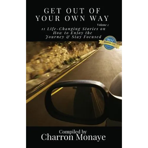 Get Out Of Your Own Way: 11 Life-Changing Stories on How to Face Everything & Rise! - Paperback