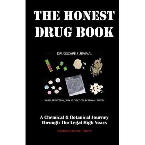 The Honest Drug Book: A Chemical & Botanical Journey Through the Legal High Years - Paperback