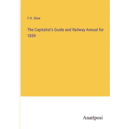 The Capitalist's Guide and Railway Annual for 1859 - Paperback