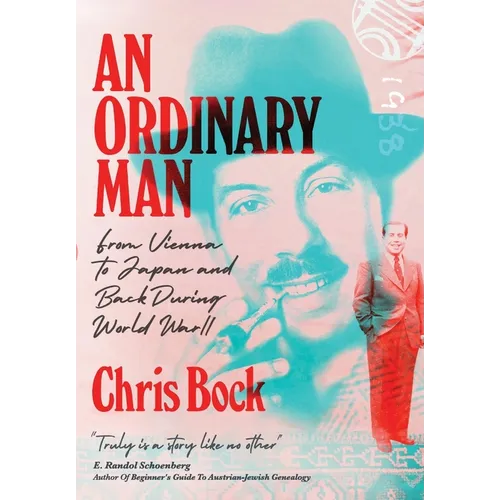 An Ordinary Man: from Vienna to Japan and Back During World War II - Hardcover