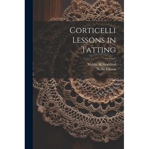 Corticelli Lessons in Tatting - Paperback