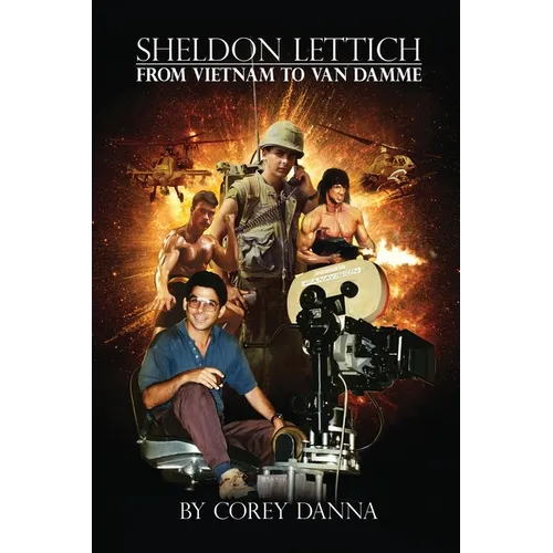 Sheldon Lettich: From Vietnam to Van Damme - Paperback