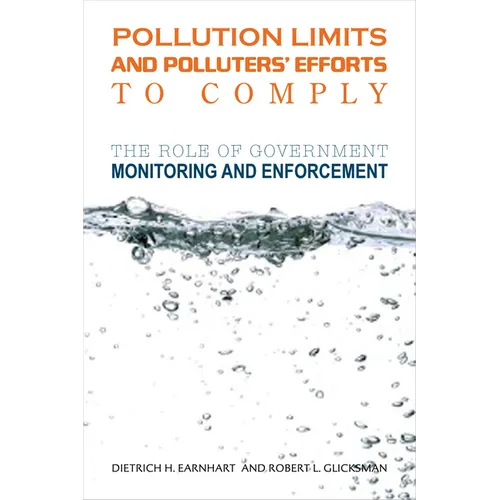 Pollution Limits and Pollutersa Efforts to Comply: The Role of Government Monitoring and Enforcement - Paperback