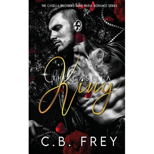 The Casella King: A Dark Mafia Romance - Paperback