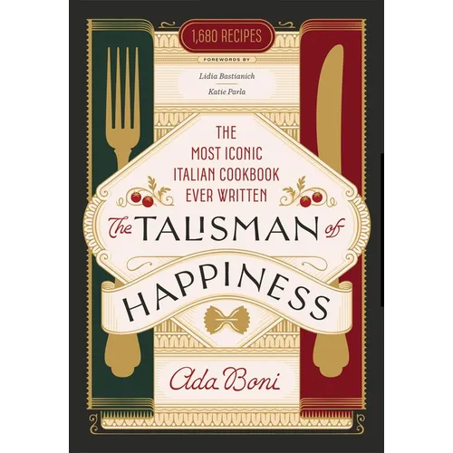 The Talisman of Happiness: The Most Iconic Italian Cookbook Ever Written - Hardcover