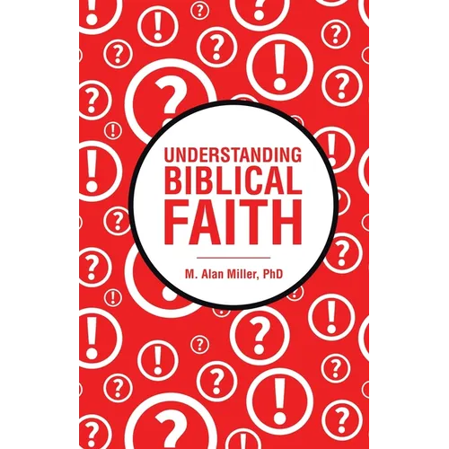 Understanding Biblical Faith - Paperback