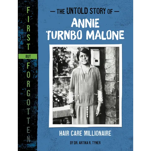 The Untold Story of Annie Turnbo Malone: Hair Care Millionaire - Hardcover