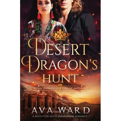 Desert Dragon's Hunt: Royal Dragon Shifters of Morocco #7: A Red Letter Hotel Paranormal Romance - Paperback