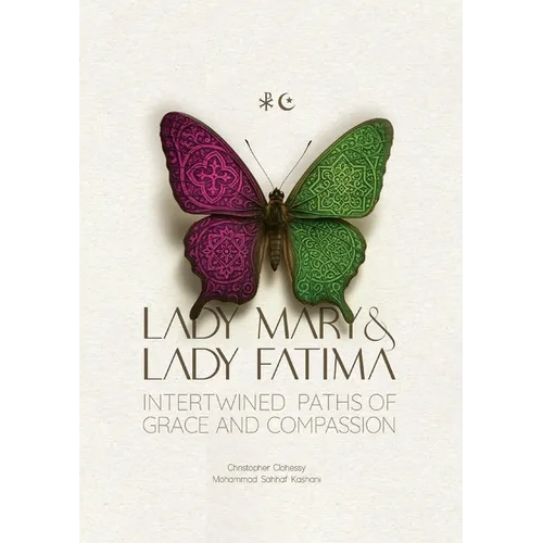 Lady Mary and Lady Fatima: Intertwined Paths of Grace and Compassion - Paperback