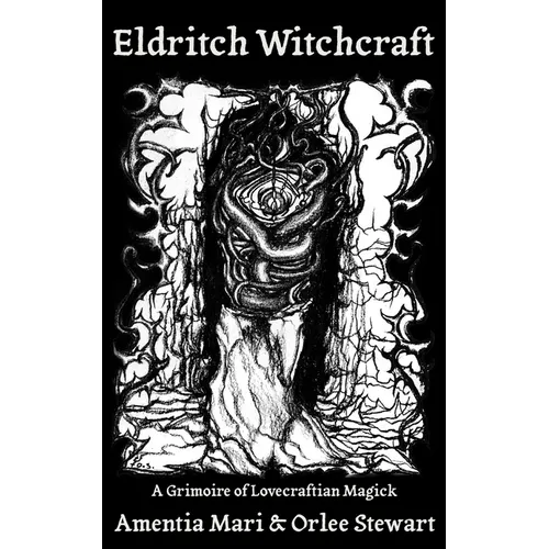 Eldritch Witchcraft: A Grimoire of Lovecraftian Magick - Paperback