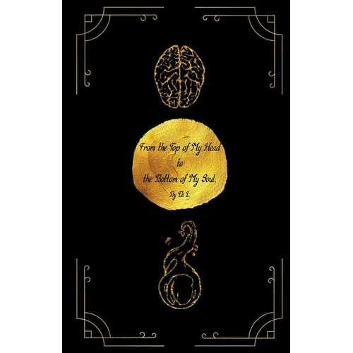 From the Top of My Head to the Bottom of My Soul - Paperback