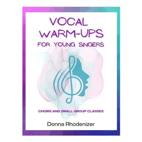 Vocal Warm-ups for Young Singers: Choirs and Small Group Classes - Paperback