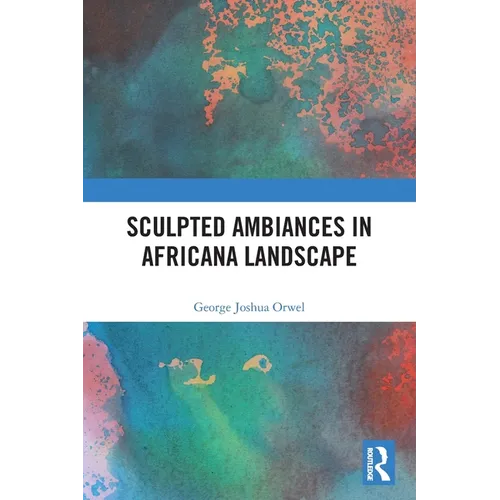 Sculpted Ambiances in Africana Landscape - Paperback