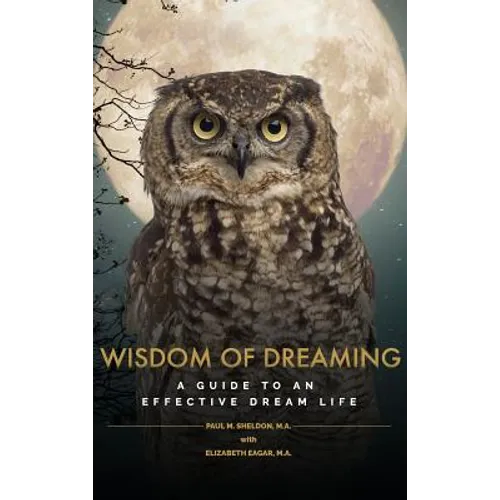 Wisdom of Dreaming: A guide to an effective dream life - Hardcover