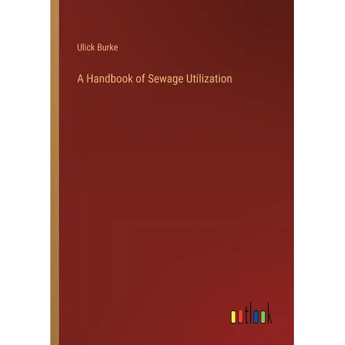 A Handbook of Sewage Utilization - Paperback