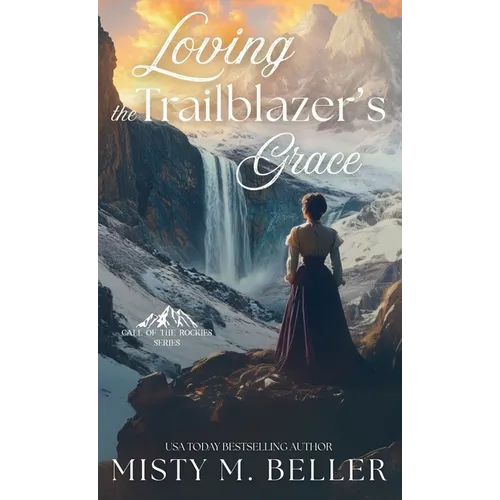 Loving the Trailblazer's Grace - Hardcover
