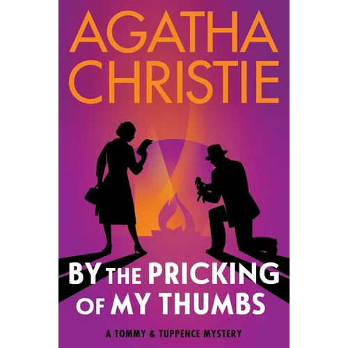 By the Pricking of My Thumbs: A Tommy and Tuppence Mystery: The Official Authorized Edition - Paperback