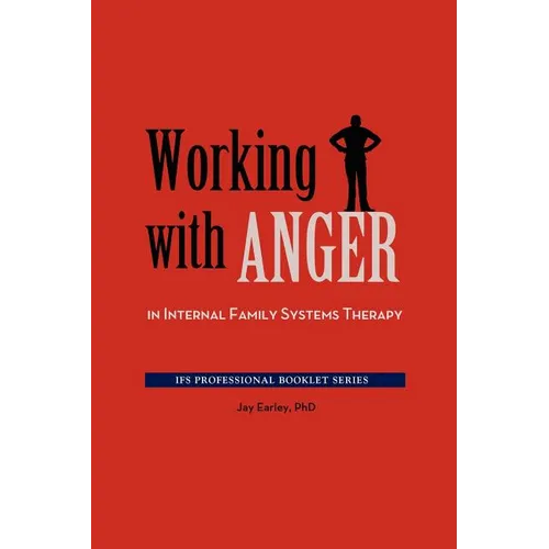 Working with Anger in Internal Family Systems Therapy - Paperback