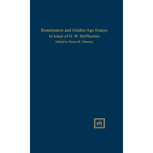 Renaissance and Golden Age Essays in Honor of D.W. McPheeters - Hardcover