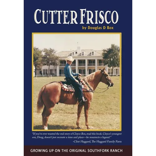 Cutter Frisco: Growing Up on the Original Southfork Ranch: A Memoir - Hardcover