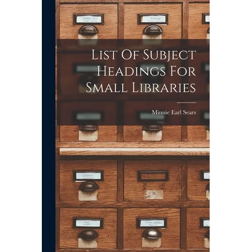 List Of Subject Headings For Small Libraries - Paperback