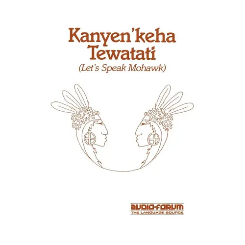 Kanyen'keha Tewatati: Let's Speak Mohawk - Paperback