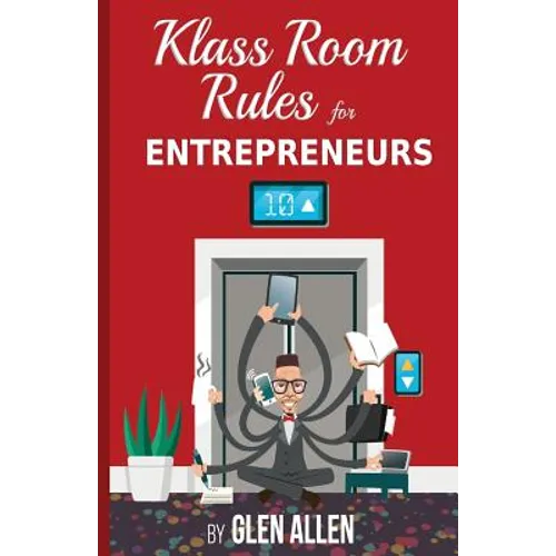 Klass Room Rules for Entrepreneurs - Paperback