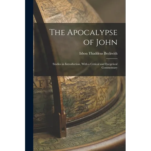 The Apocalypse of John: Studies in Introduction, With a Critical and Exegetical Commentary - Paperback