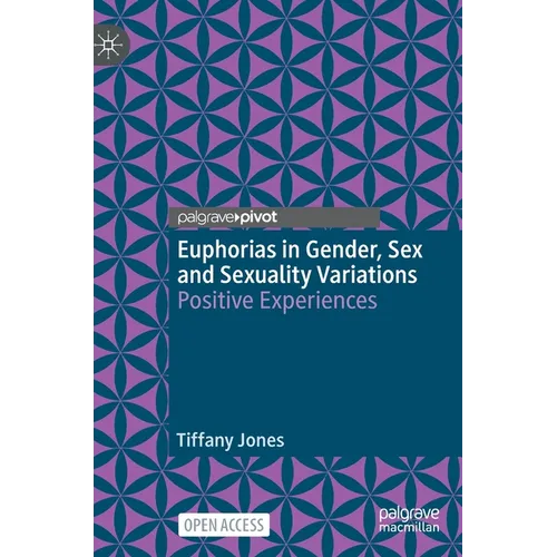 Euphorias in Gender, Sex and Sexuality Variations: Positive Experiences - Hardcover