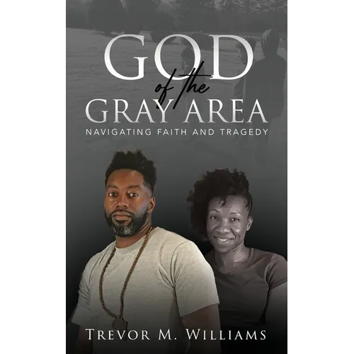 God of the Gray Area: Navigating Faith and Tragedy - Paperback