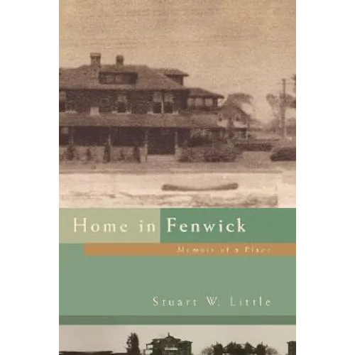 Home in Fenwick: Memoir of a Place - Hardcover