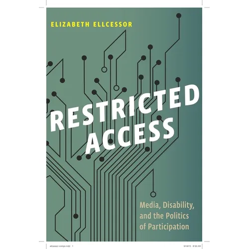 Restricted Access: Media, Disability, and the Politics of Participation - Paperback
