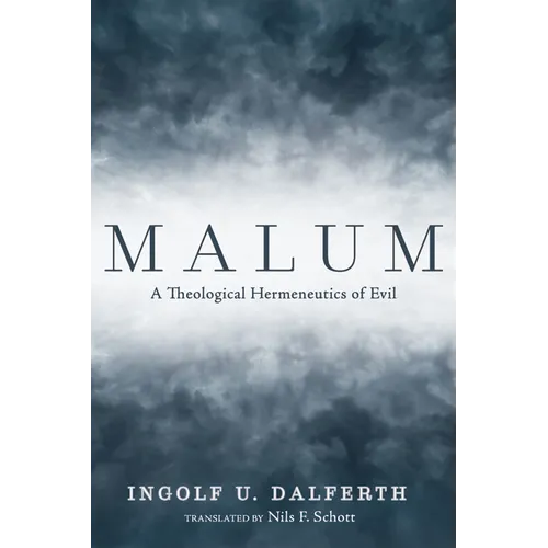 Malum: A Theological Hermeneutics of Evil - Hardcover